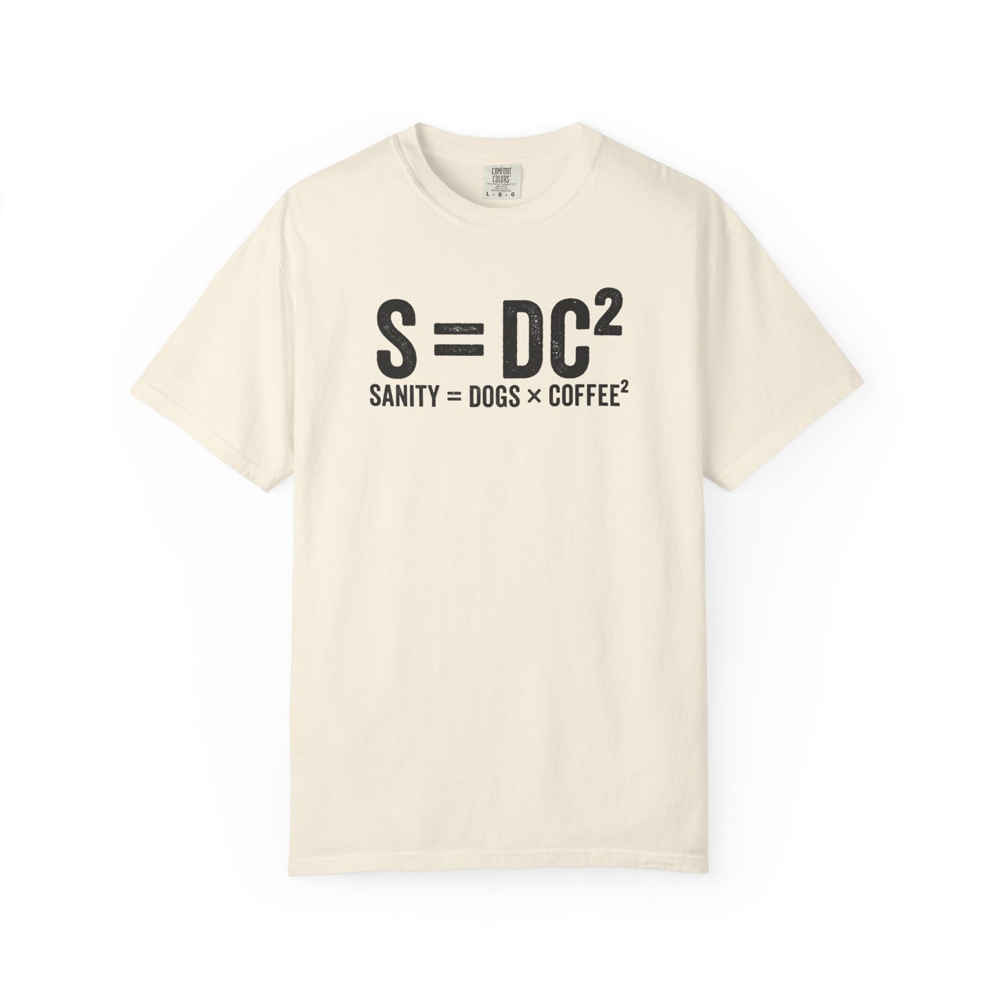 S = DC² Funny Dog & Coffee T-Shirt | Sanity = Dogs × Coffee² Graphic Tee | Comfort Colors Shirt