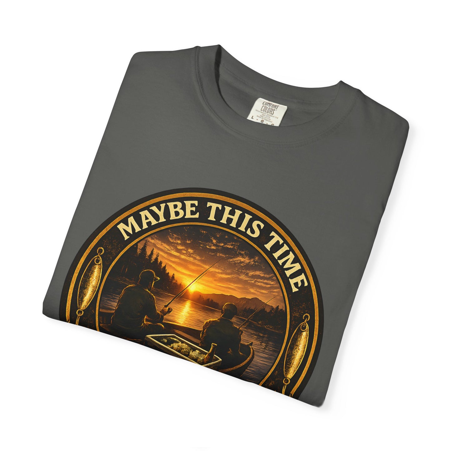 Fishing T-Shirt — "Maybe This Time I'll Catch More Than Just a Buzz" Funny Fishing Tee