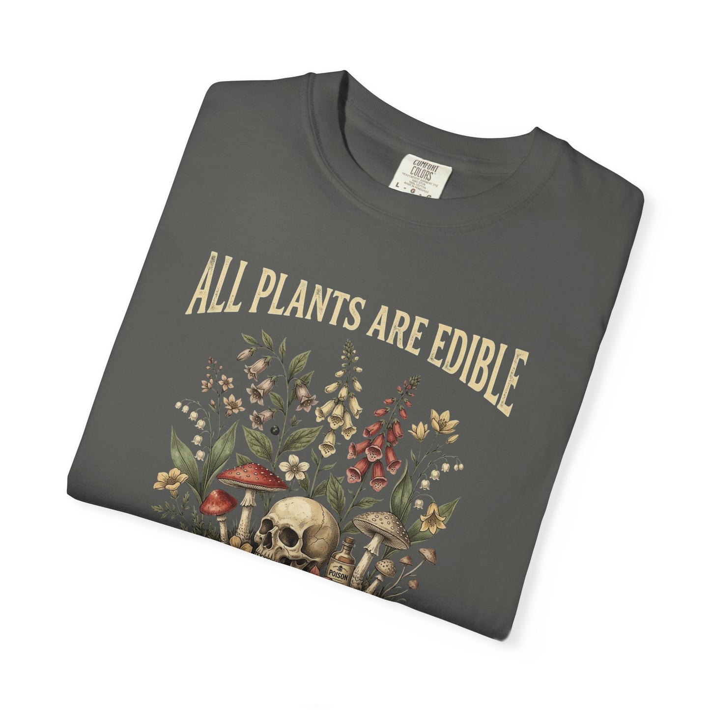 All Plants Are Edible Some Only Once Shirt | Funny Gardening Tee | Dark Humor Plant Shirt | Mushroom Graphic Tee