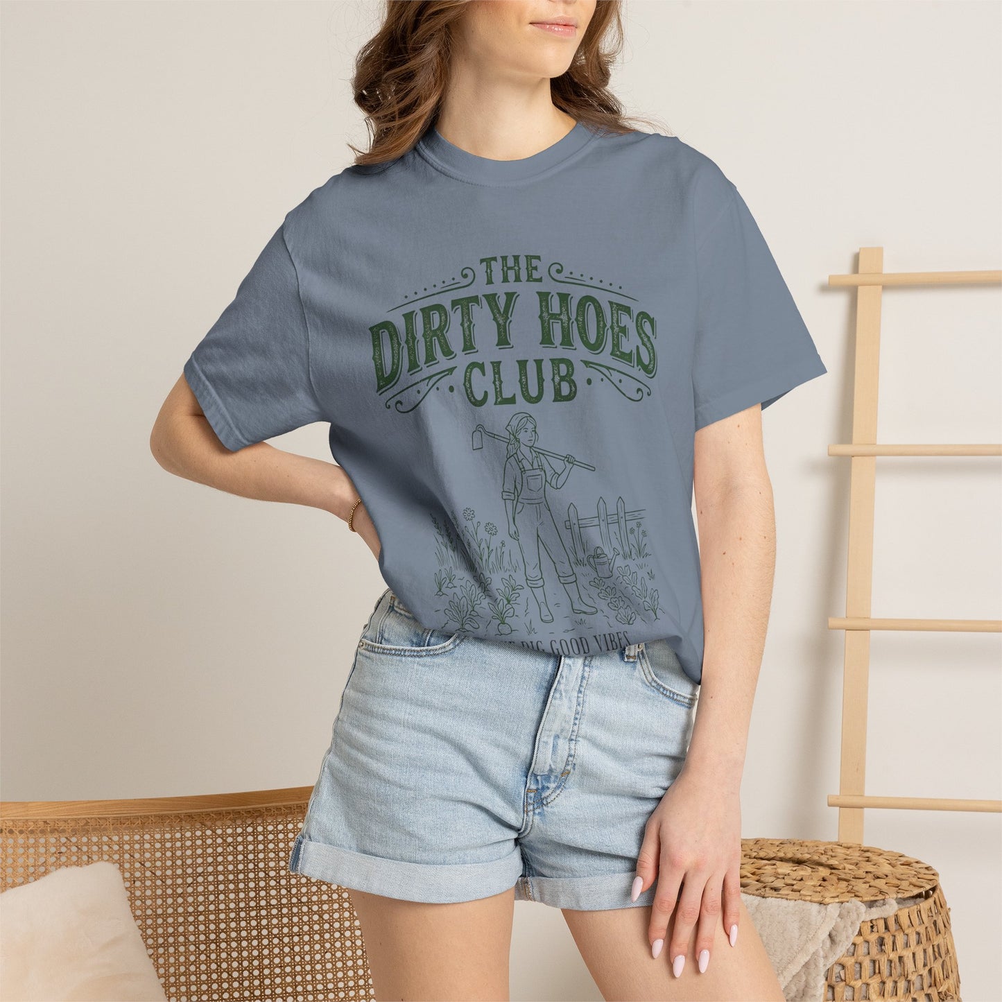 The Dirty Hoes Club Garden T-Shirt — "We Dig Good Vibes"