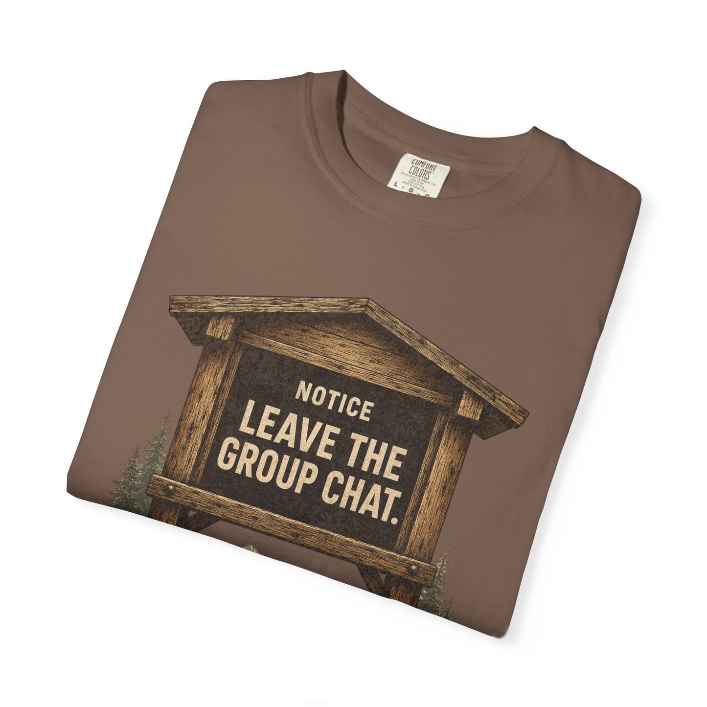 "Notice: Leave The Group Chat" Vintage Outdoor Sign Funny Hiking Graphic Shirt