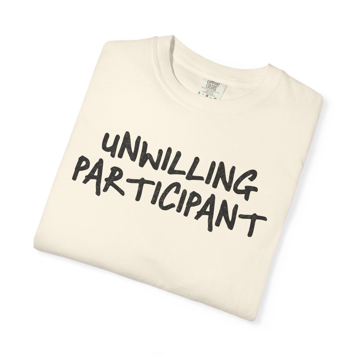 Unwilling Participant T-Shirt