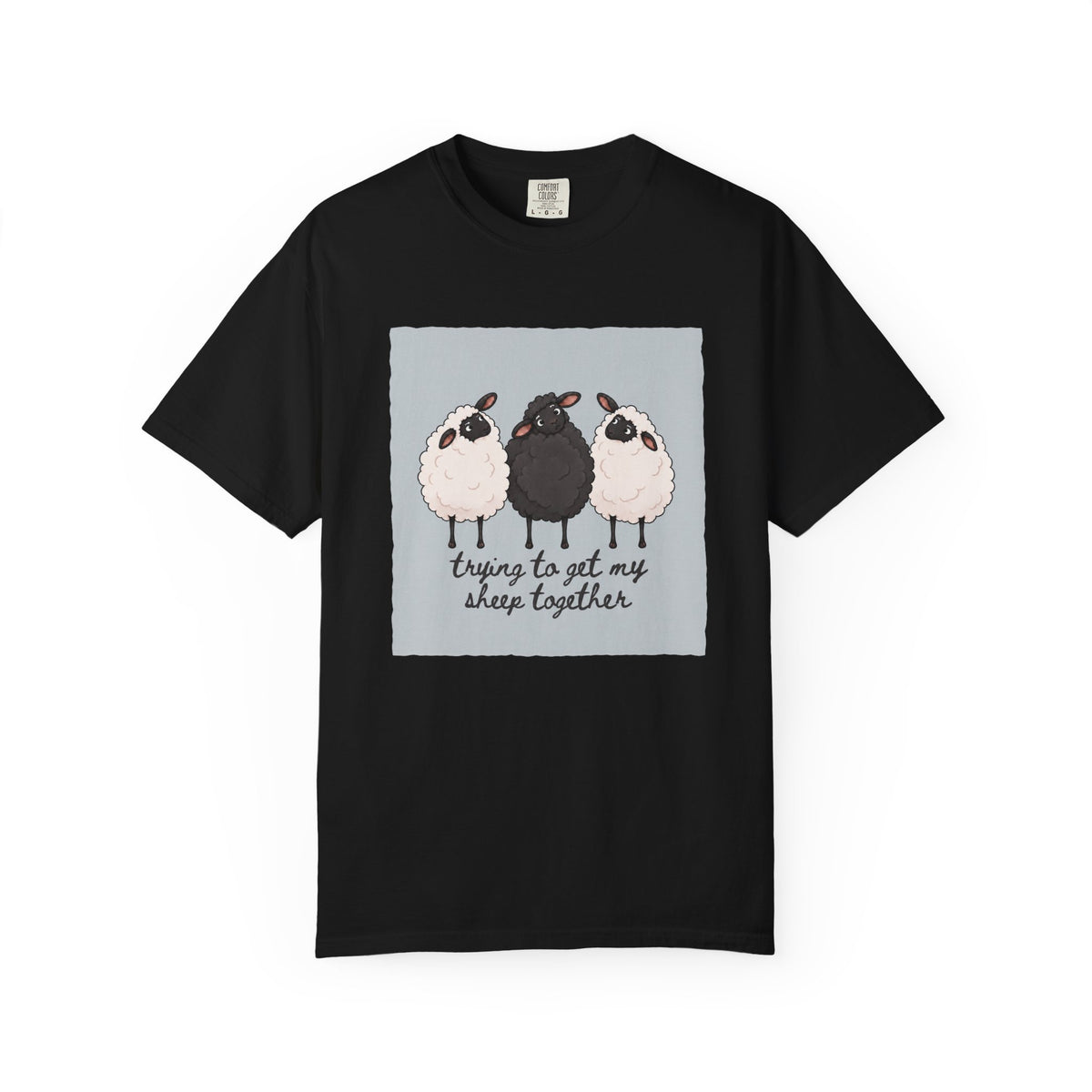 Trying to Get My Sheep Together T-Shirt