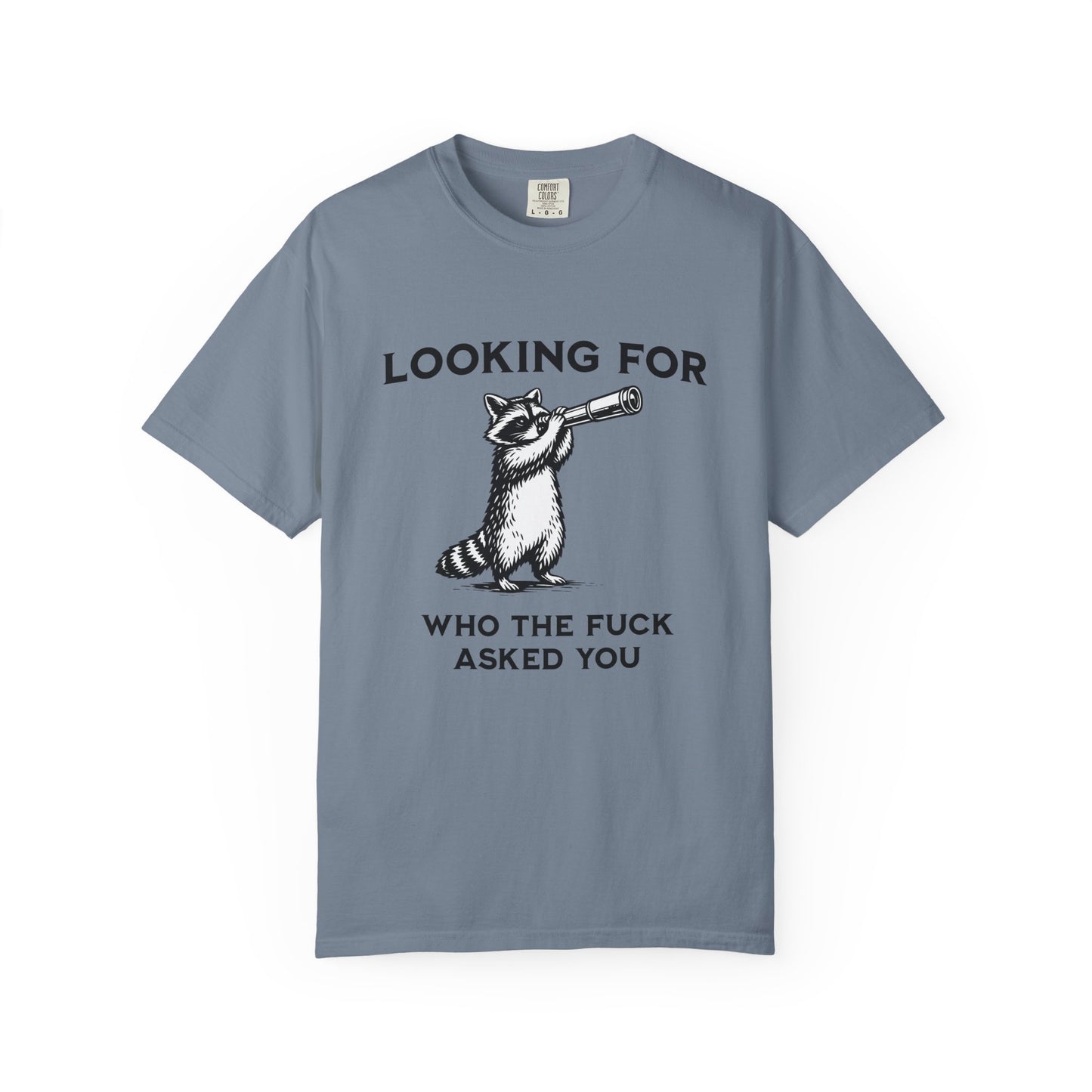 Raccoon Telescope T-Shirt — "Looking for Who the F*** Asked You" Funny Graphic Tee