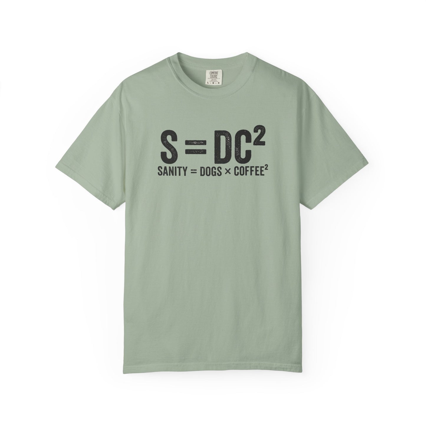 S = DC² Funny Dog & Coffee T-Shirt | Sanity = Dogs × Coffee² Graphic Tee | Comfort Colors Shirt
