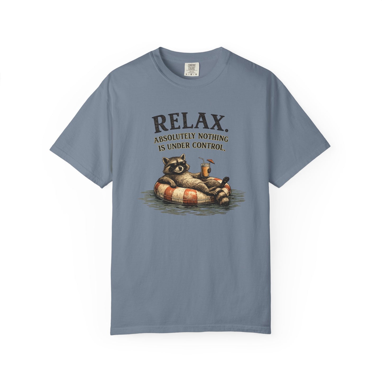 Funny Raccoon "Relax, Absolutely Nothing Is Under Control" T-Shirt