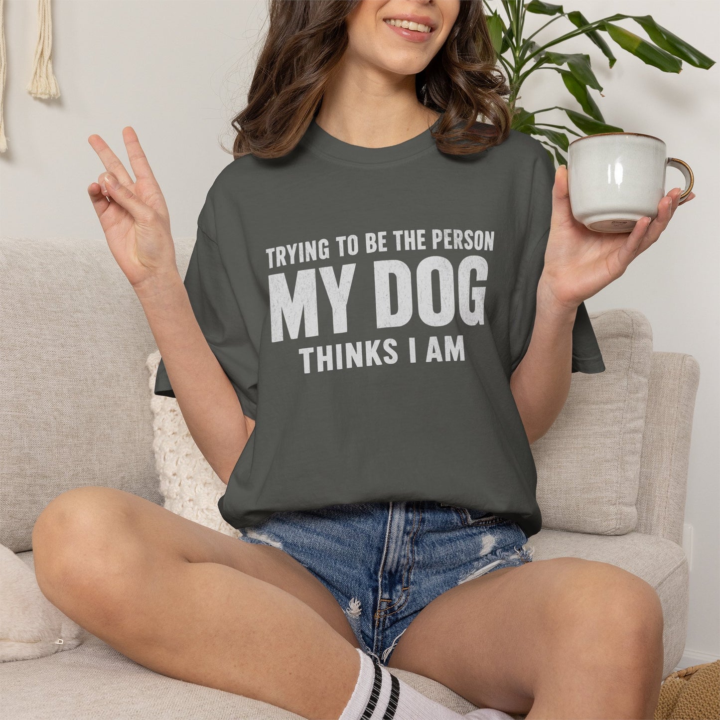 Trying to Be the Person My Dog Thinks I Am T-shirt, Dog Lover Tee