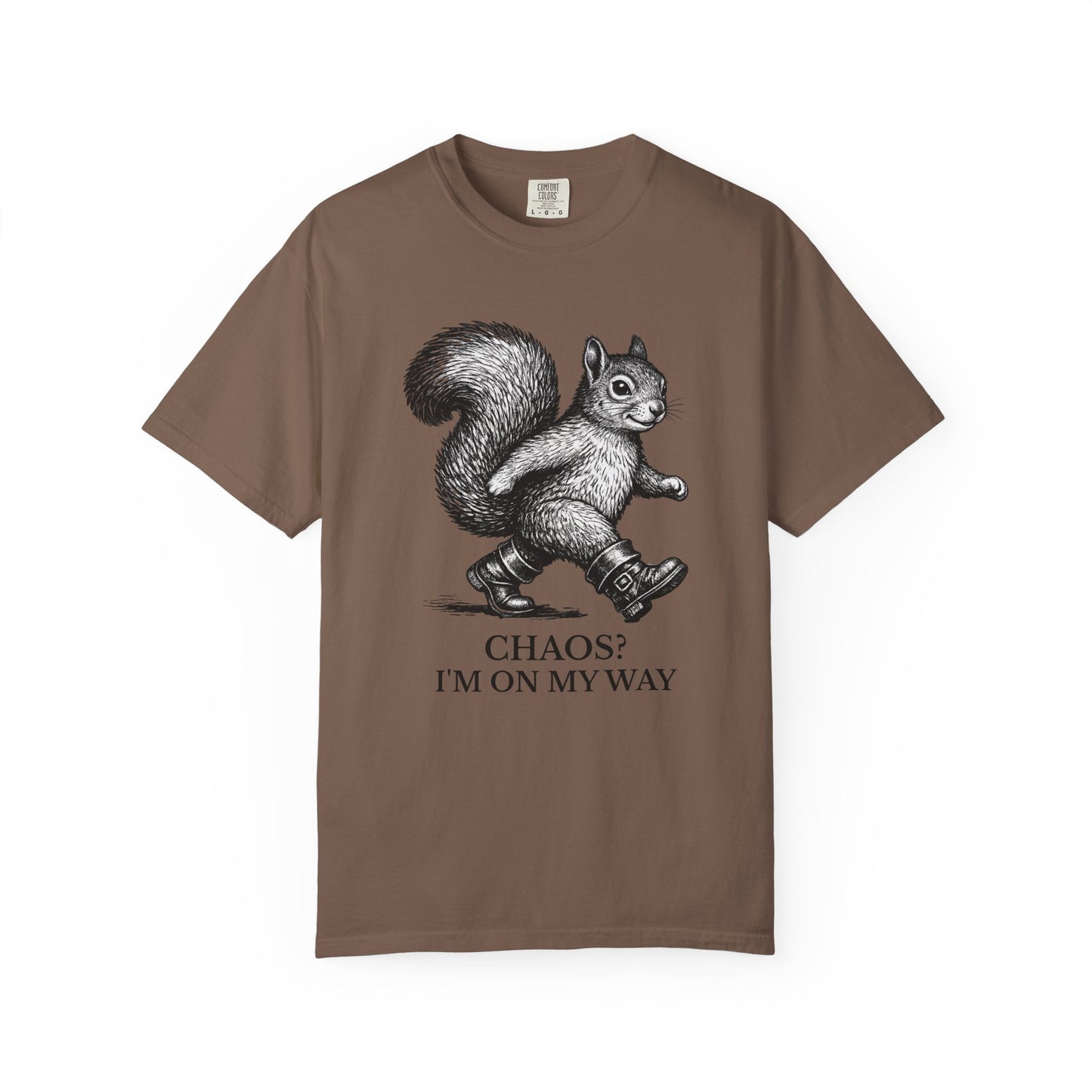 Chaos? I’m On My Way Squirrel T-Shirt | Funny Animal Graphic Tee