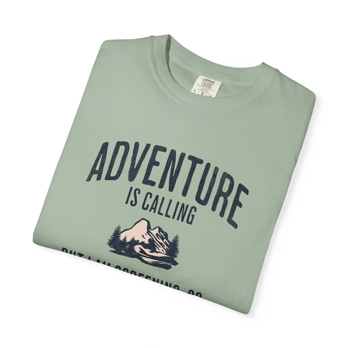 Adventure Is Calling But I am Screening So... T-Shirt