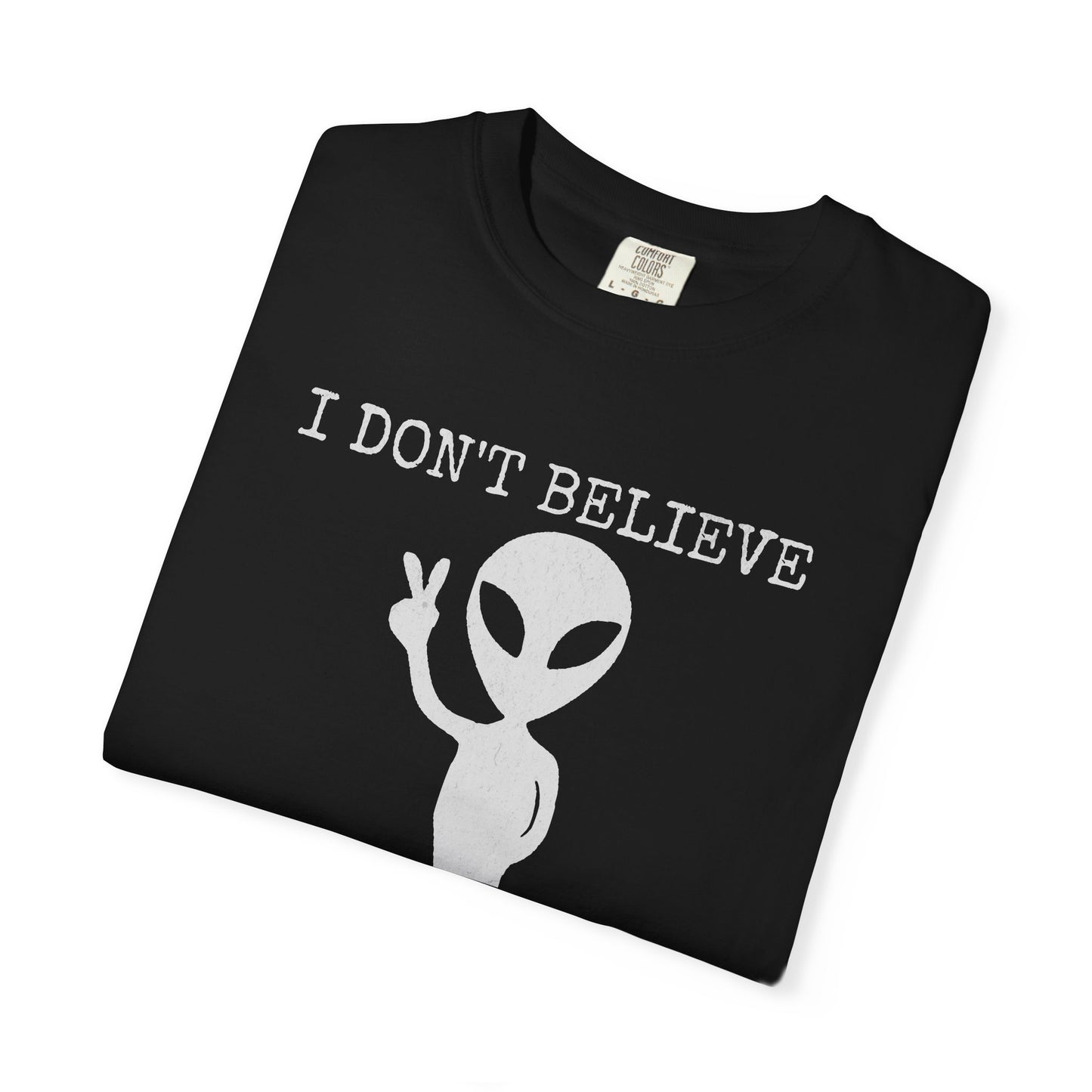 I Don't Believe in Humans Alien T-Shirt