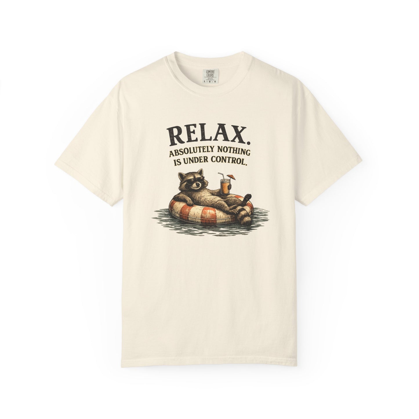 Funny Raccoon "Relax, Absolutely Nothing Is Under Control" T-Shirt