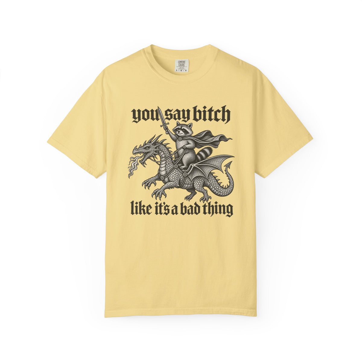 You Say Bitch Like It's A Bad Thing Vintage Gothic Raccoon Dragon T-Shirt