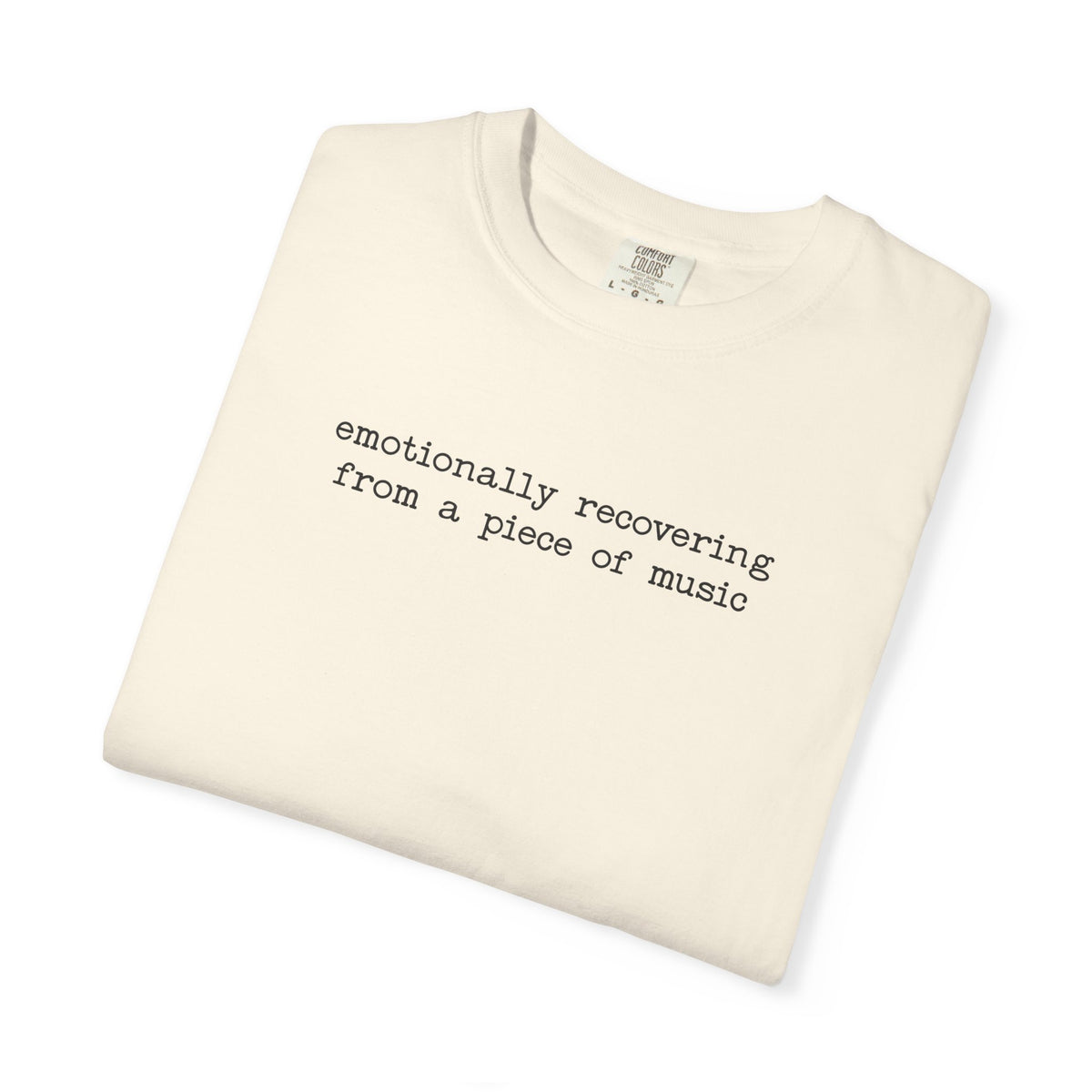 Emotionally Recovering From a Piece of Music Shirt – Funny Music Lover Tee