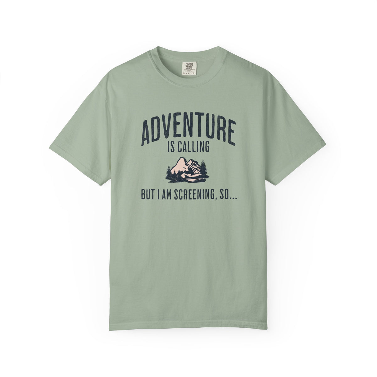 Adventure Is Calling But I am Screening So... T-Shirt