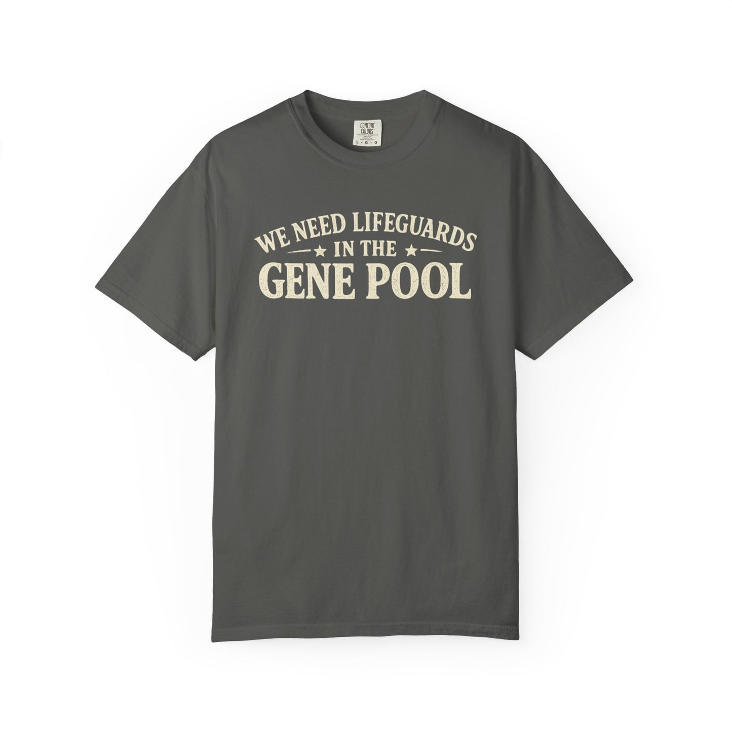 We Need Lifeguards In The Gene Pool T-Shirt — Funny Sarcastic Joke Tee