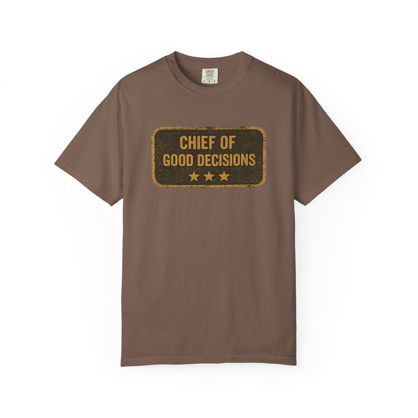 Chief of Good Decisions T-Shirt