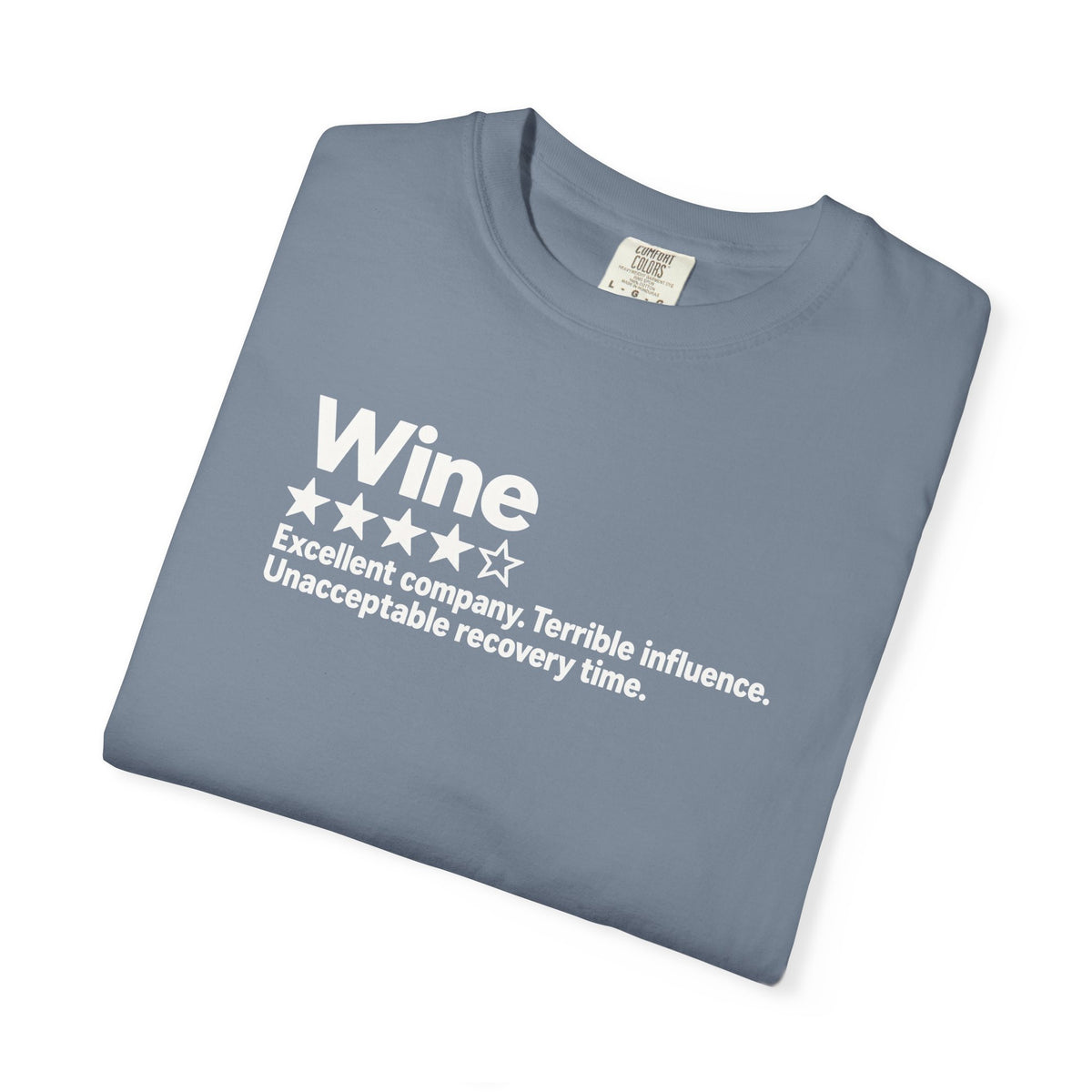 Wine Rating Graphic T-Shirt — "Wine: Excellent company, Terrible influence"
