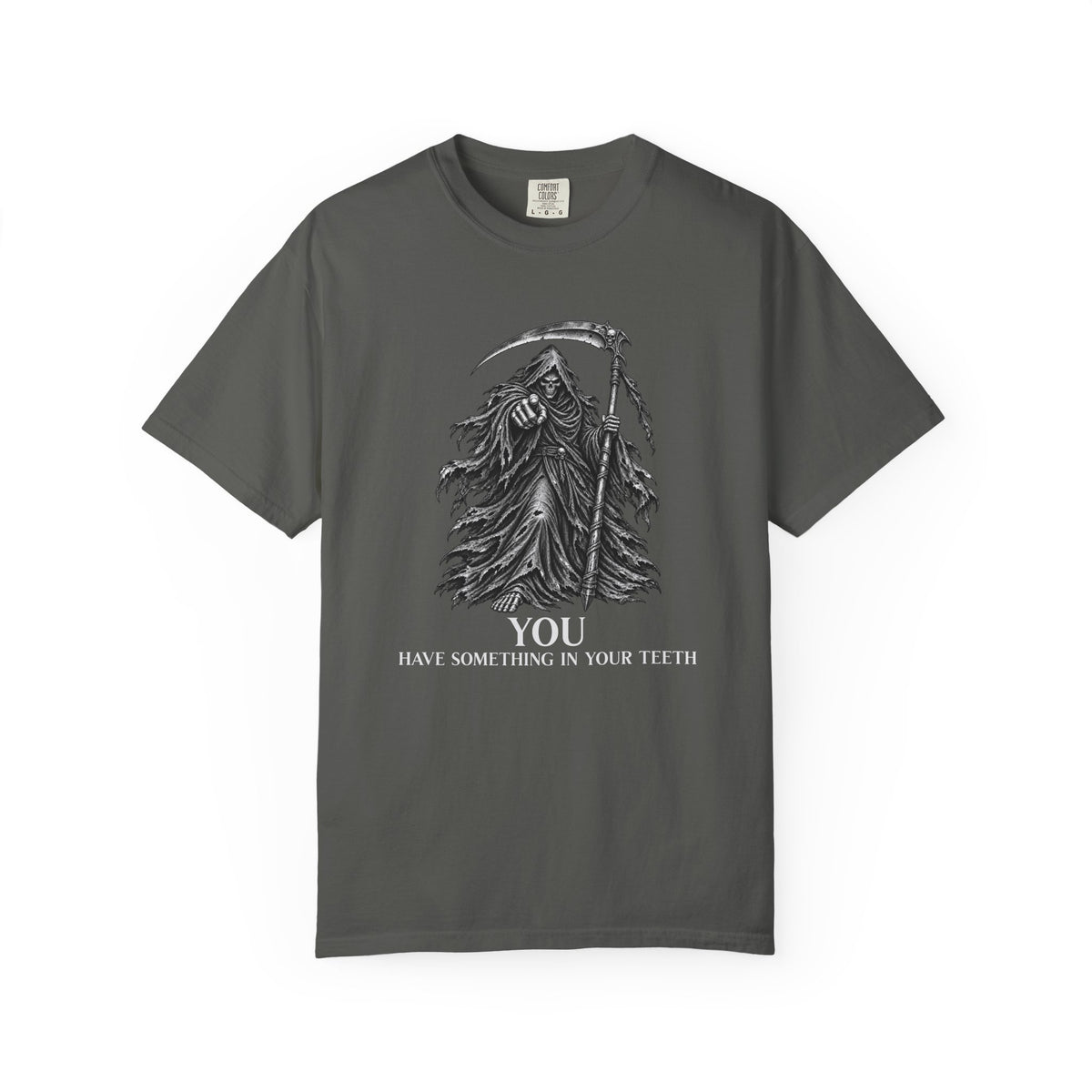 You Have Something in Your Teeth Funny Grim Reaper Graphic T-Shirt