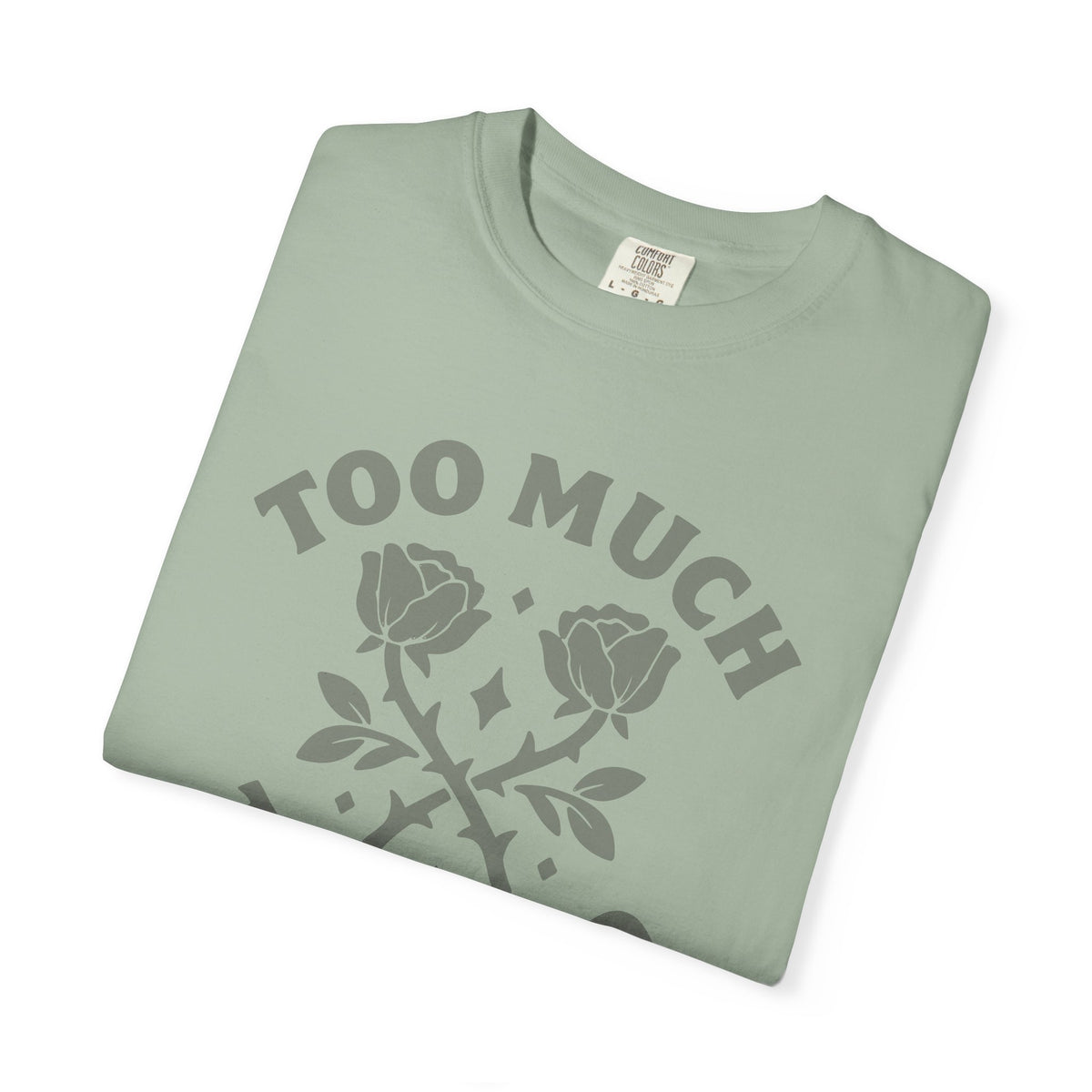 Too Much Too Bad Unapologetic Rose Graphic T-Shirt