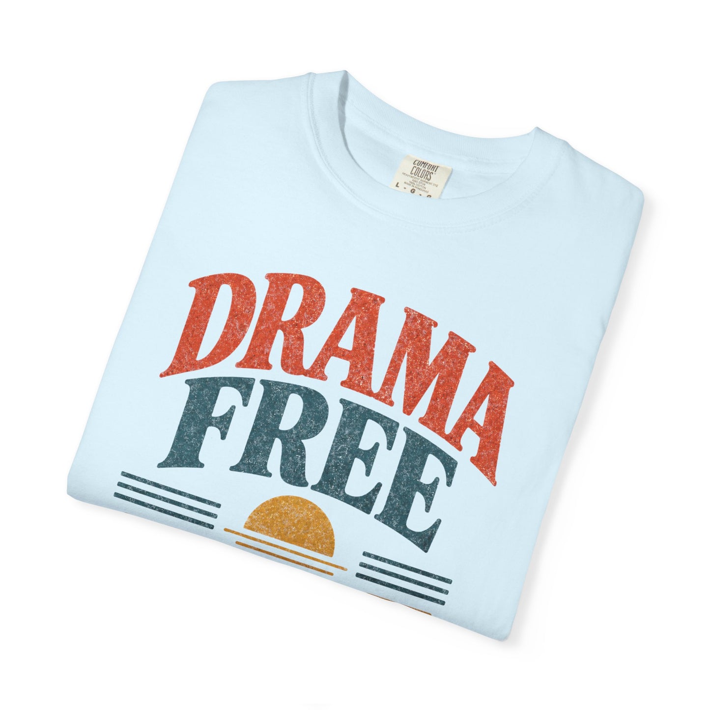 Drama Free Zone T-Shirt — Retro Sunset Vintage Graphic Tee
