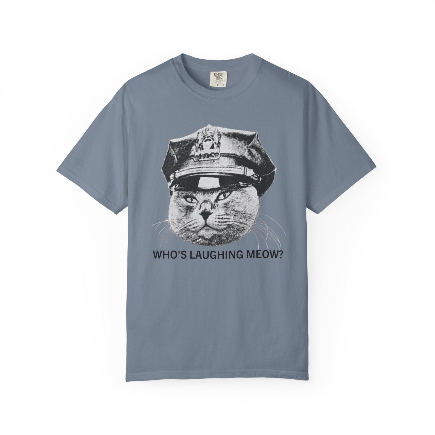 Who's Laughing Meow? Funny Cat Police Shirt | Vintage Grumpy Cat Graphic Tee | Comfort Colors® T-Shirt