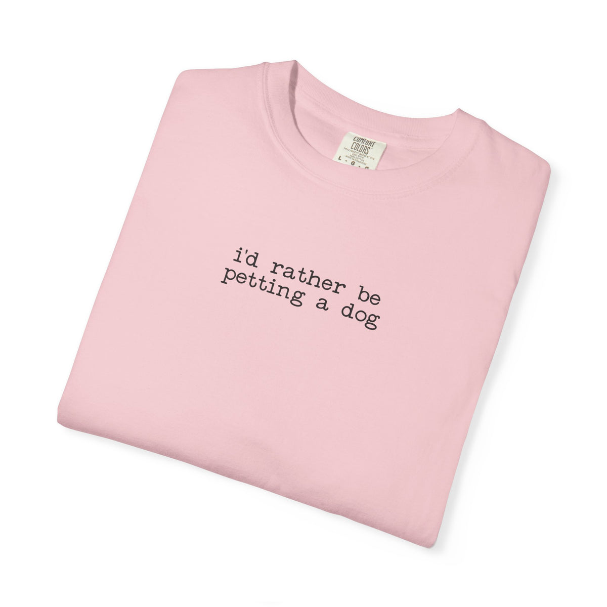 I'd Rather Be Petting a Dog T-Shirt — Casual Minimalist Dog Lover Tee