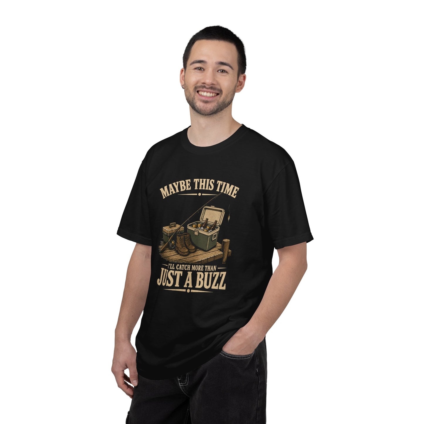 Fishing T-Shirt — "Maybe This Time I'll Catch More Than Just a Buzz" Funny Fishing Tee