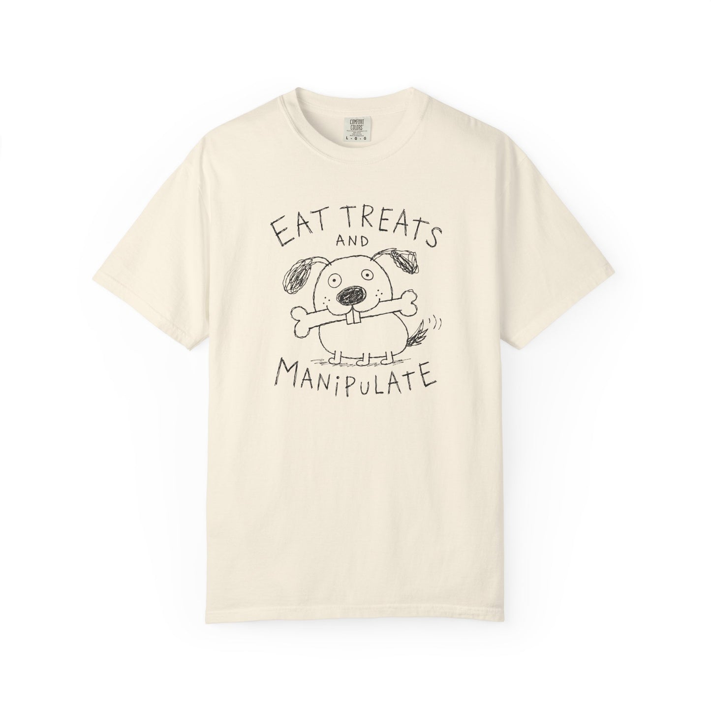 Eat Treats and Manipulate Dog Shirt | Funny Dog Lover Tee | Sarcastic Pet Humor Shirt | Cute Dog Graphic Tee