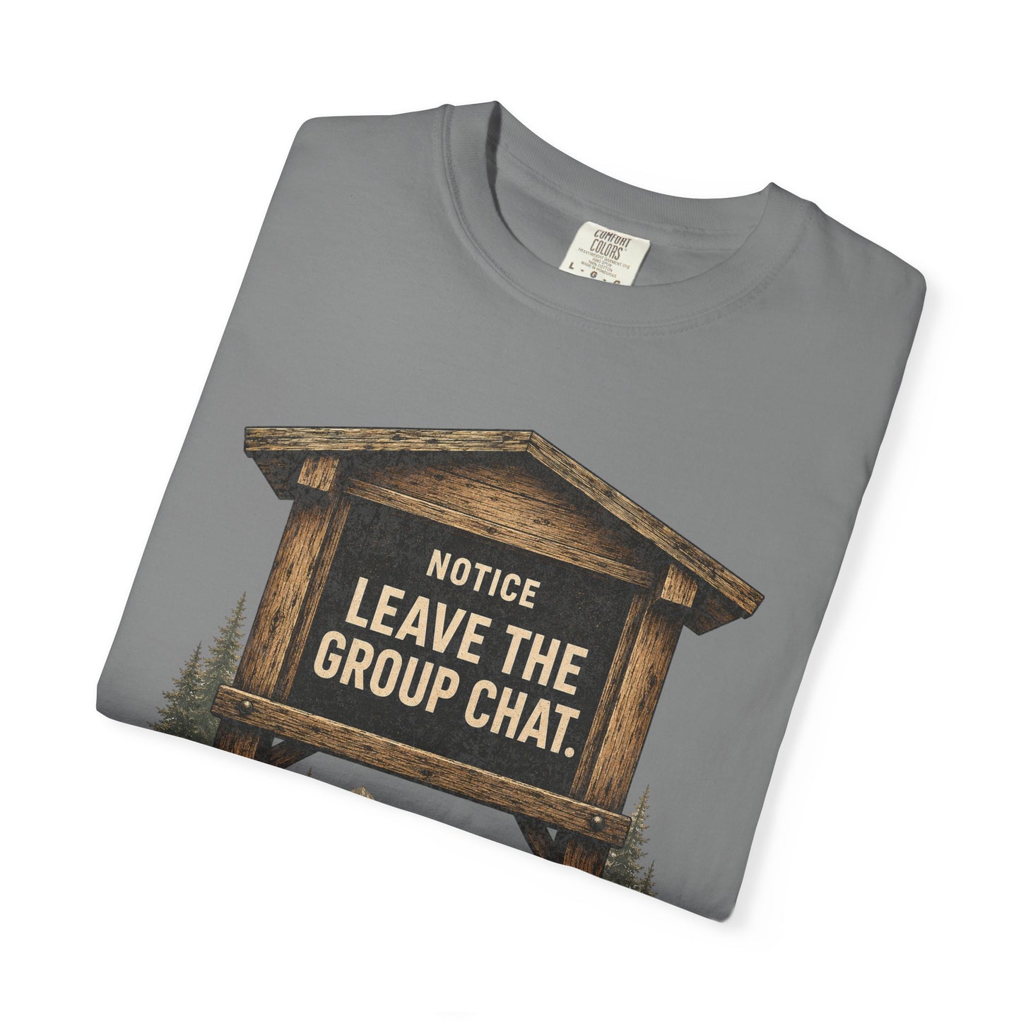 "Notice: Leave The Group Chat" Vintage Outdoor Sign Funny Hiking Graphic Shirt