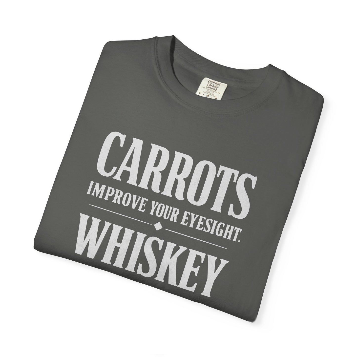 Carrots Improve Eyesight Whiskey Doubles It Shirt | Funny Whiskey Tee | Drinking Humor Shirt | Sarcastic Quote Shirt