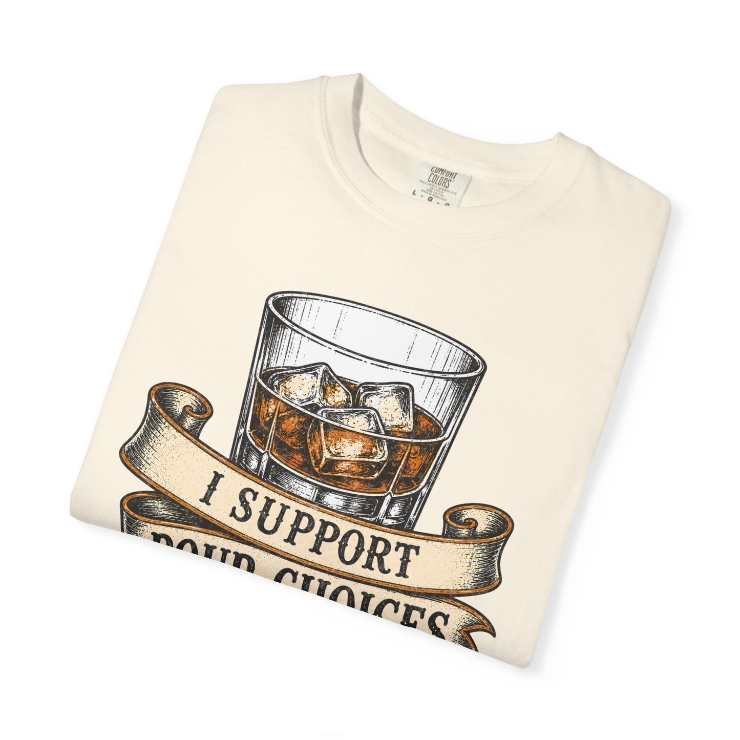 Whiskey 'I Support Pour Choices' T-Shirt, Bourbon Lover Shirt