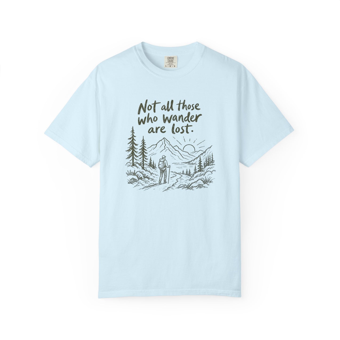 Not All Those Who Wander Are Lost Shirt | Hiking Shirt | Mountain Adventure Graphic Tee | Comfort Colors® T-Shirt