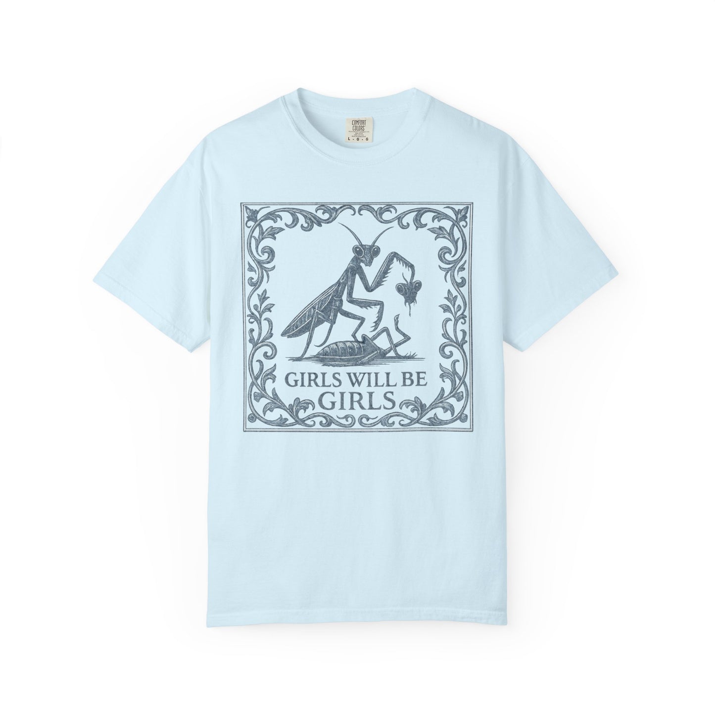 Girls Will Be Girls T-Shirt — Vintage Mantis Graphic Tee