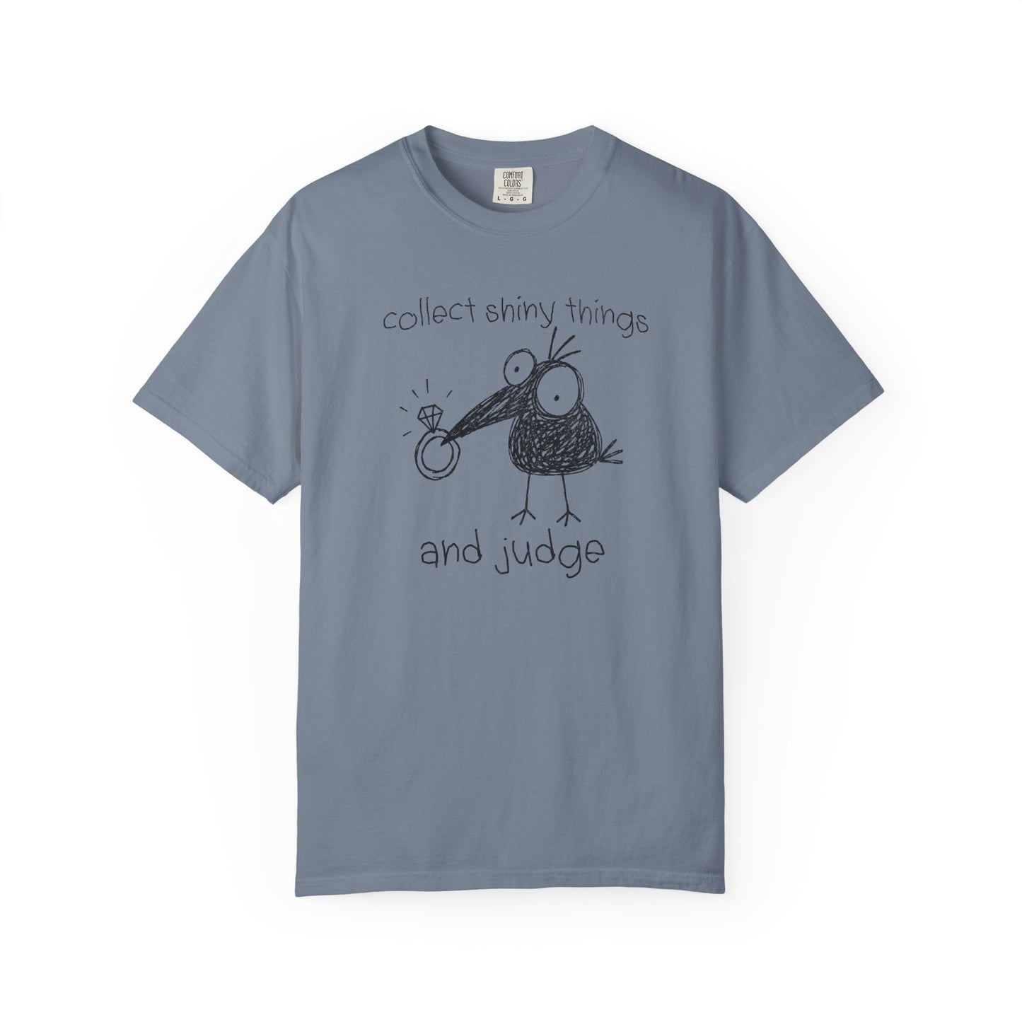 Collect Shiny Things and Judge Shirt | Funny Crow Shirt | Introvert Humor Tee | Weird Bird Graphic Shirt