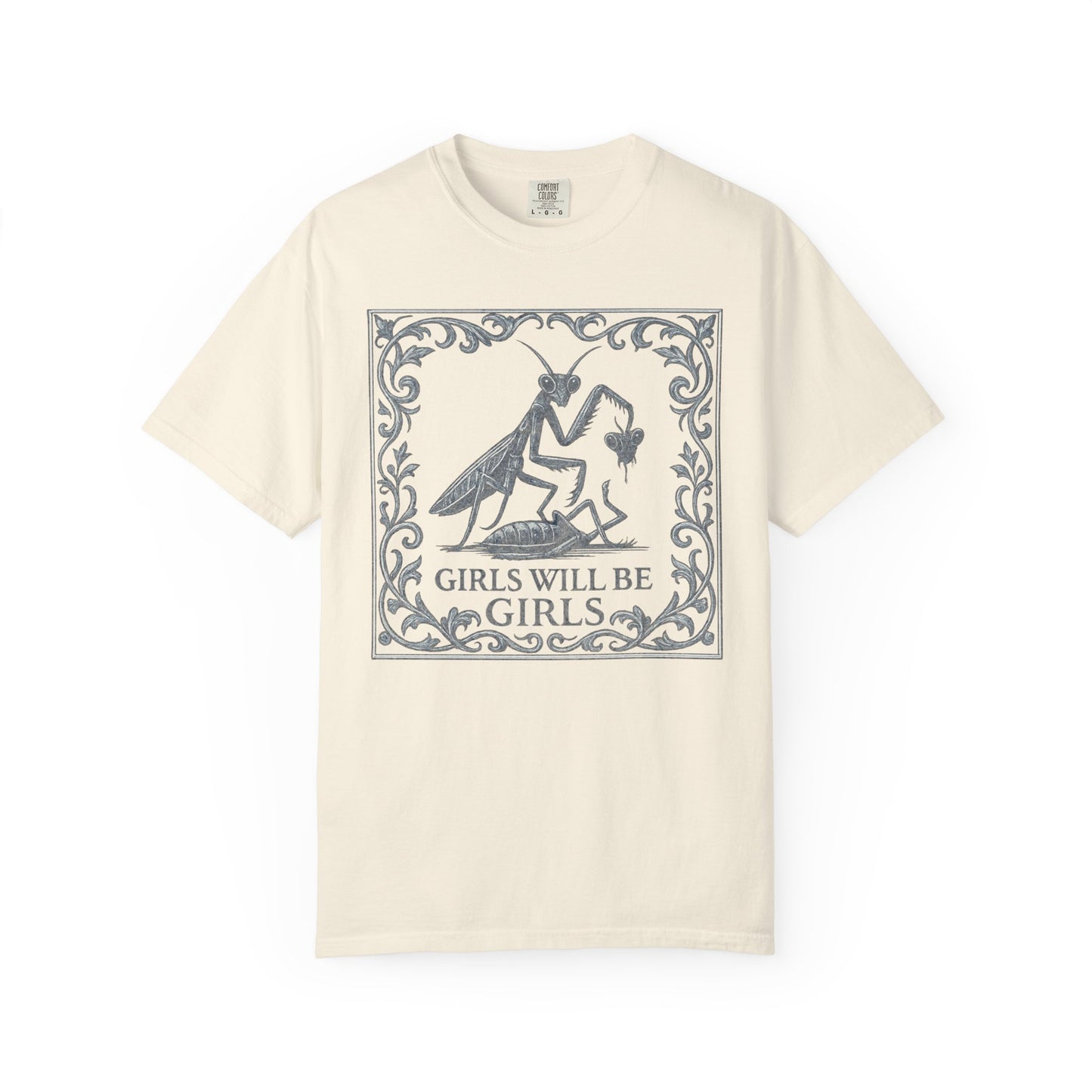 Girls Will Be Girls T-Shirt — Vintage Mantis Graphic Tee