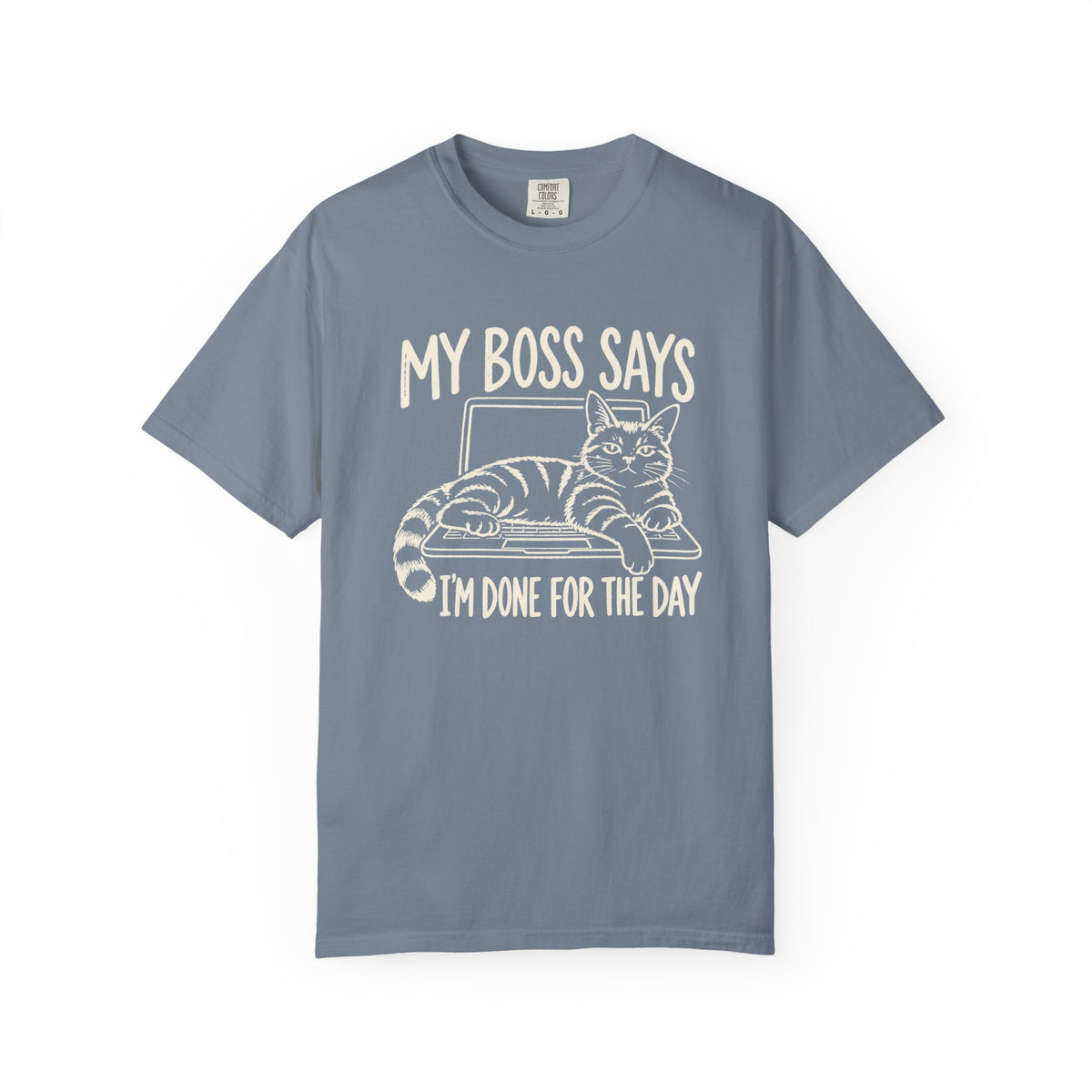 Anti-Hustle Cat "My Boss Says I'm Done for the Day" Funny Work T-Shirt