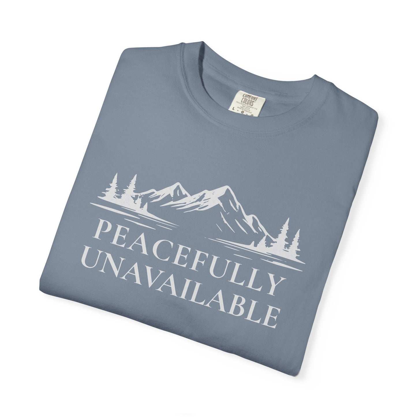 Peacefully Unavailable Outdoor T-Shirt — Camping & Hiking Zen Tee