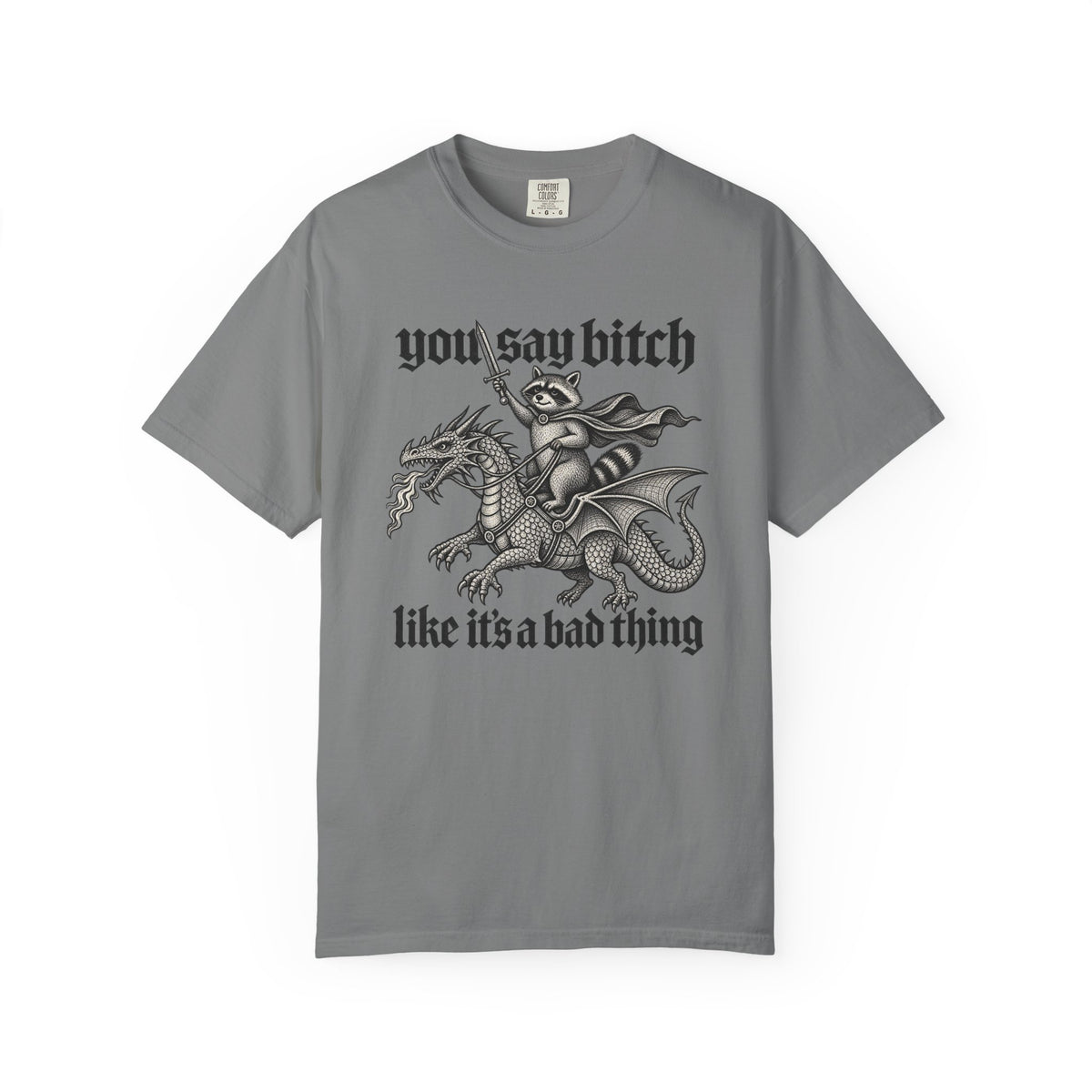 You Say Bitch Like It's A Bad Thing Vintage Gothic Raccoon Dragon T-Shirt