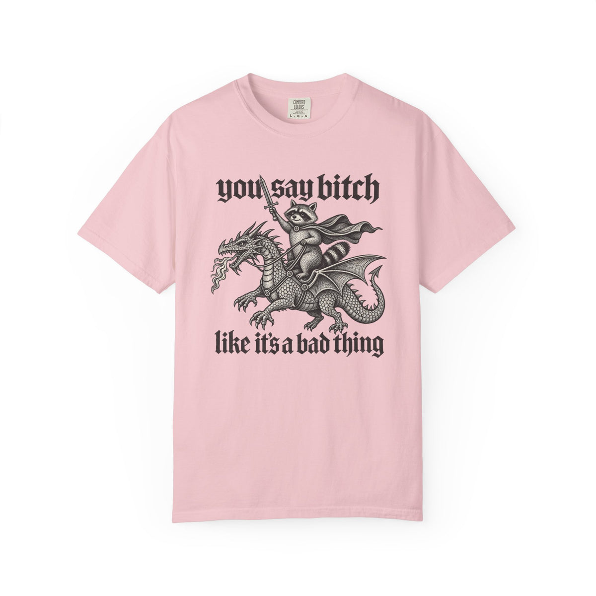 You Say Bitch Like It's A Bad Thing Vintage Gothic Raccoon Dragon T-Shirt