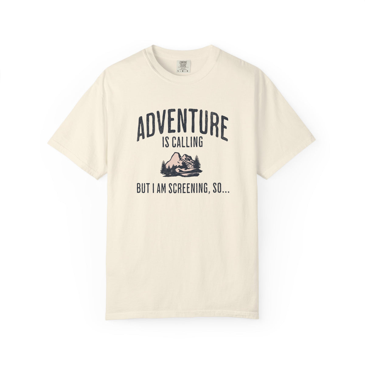 Adventure Is Calling But I am Screening So... T-Shirt