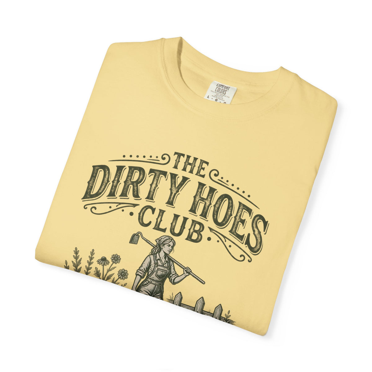 The Dirty Hoes Club Garden T-Shirt