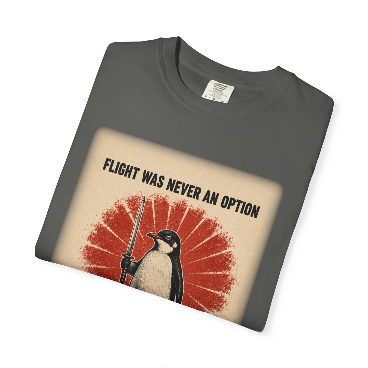 Flight Was Never an Option Penguin Shirt | Funny Warrior Penguin Graphic Tee | Vintage Comfort Colors® T-Shirt