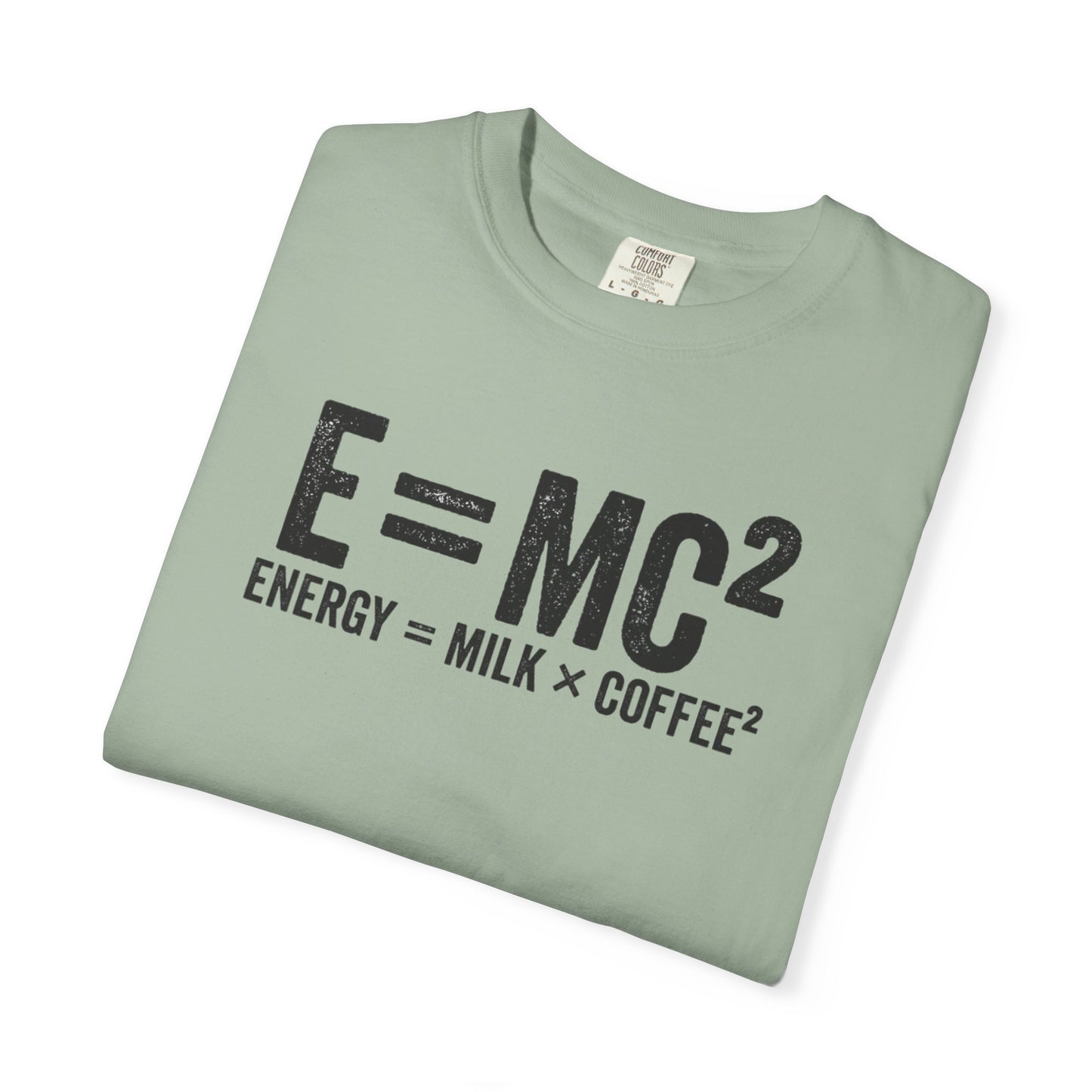 E = MC² Coffee T-Shirt | Funny Science & Coffee Graphic Tee | Comfort Colors Shirt