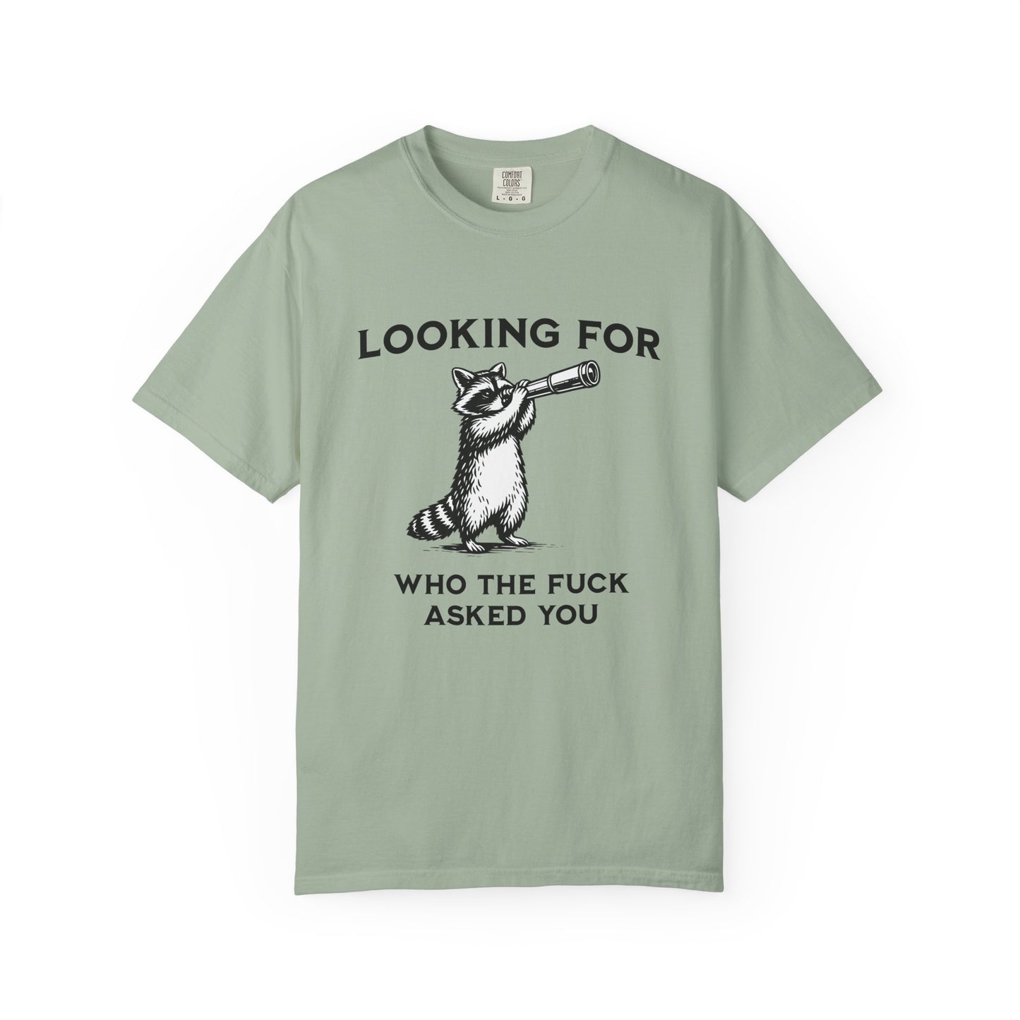 Raccoon Telescope T-Shirt — "Looking for Who the F*** Asked You" Funny Graphic Tee