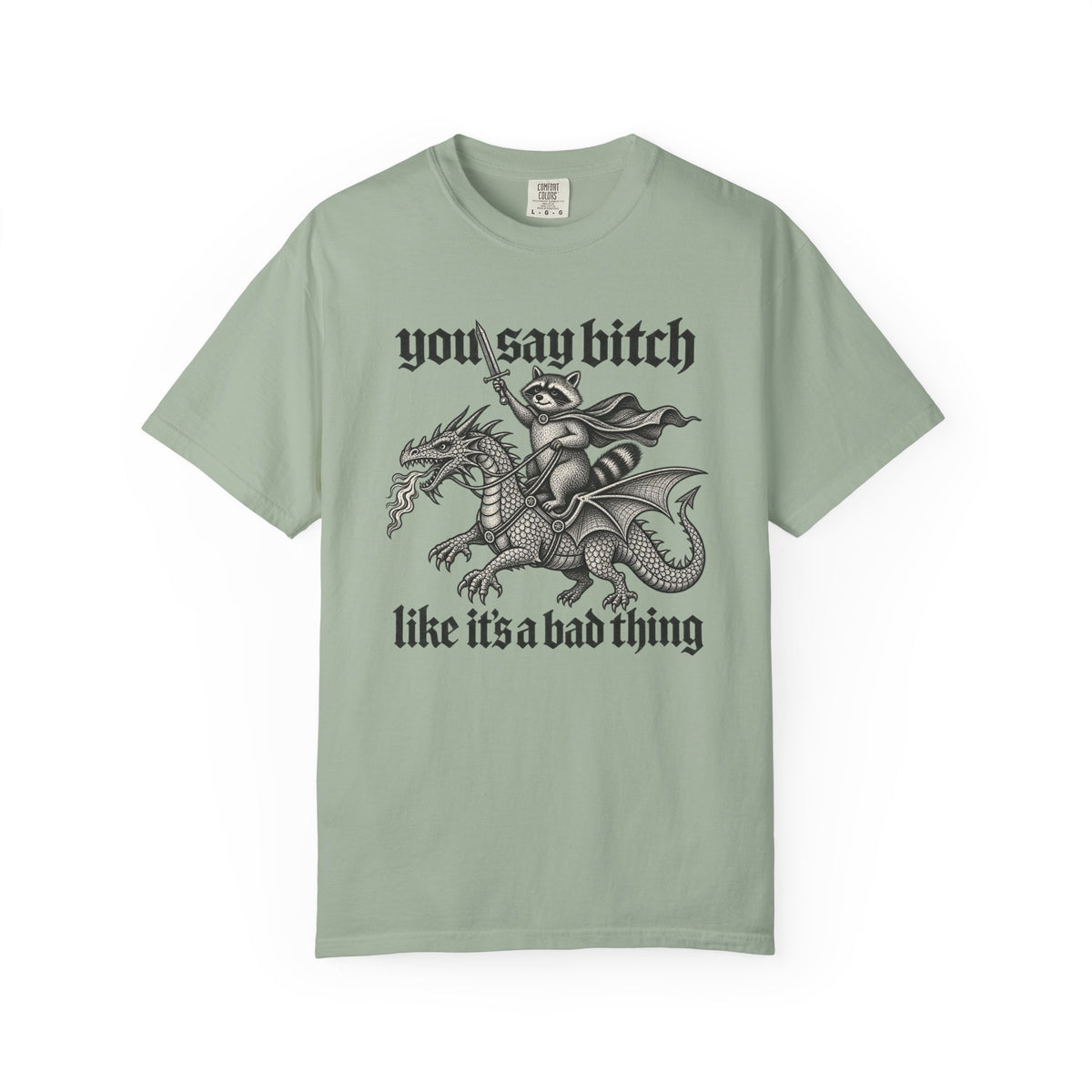 You Say Bitch Like It's A Bad Thing Vintage Gothic Raccoon Dragon T-Shirt