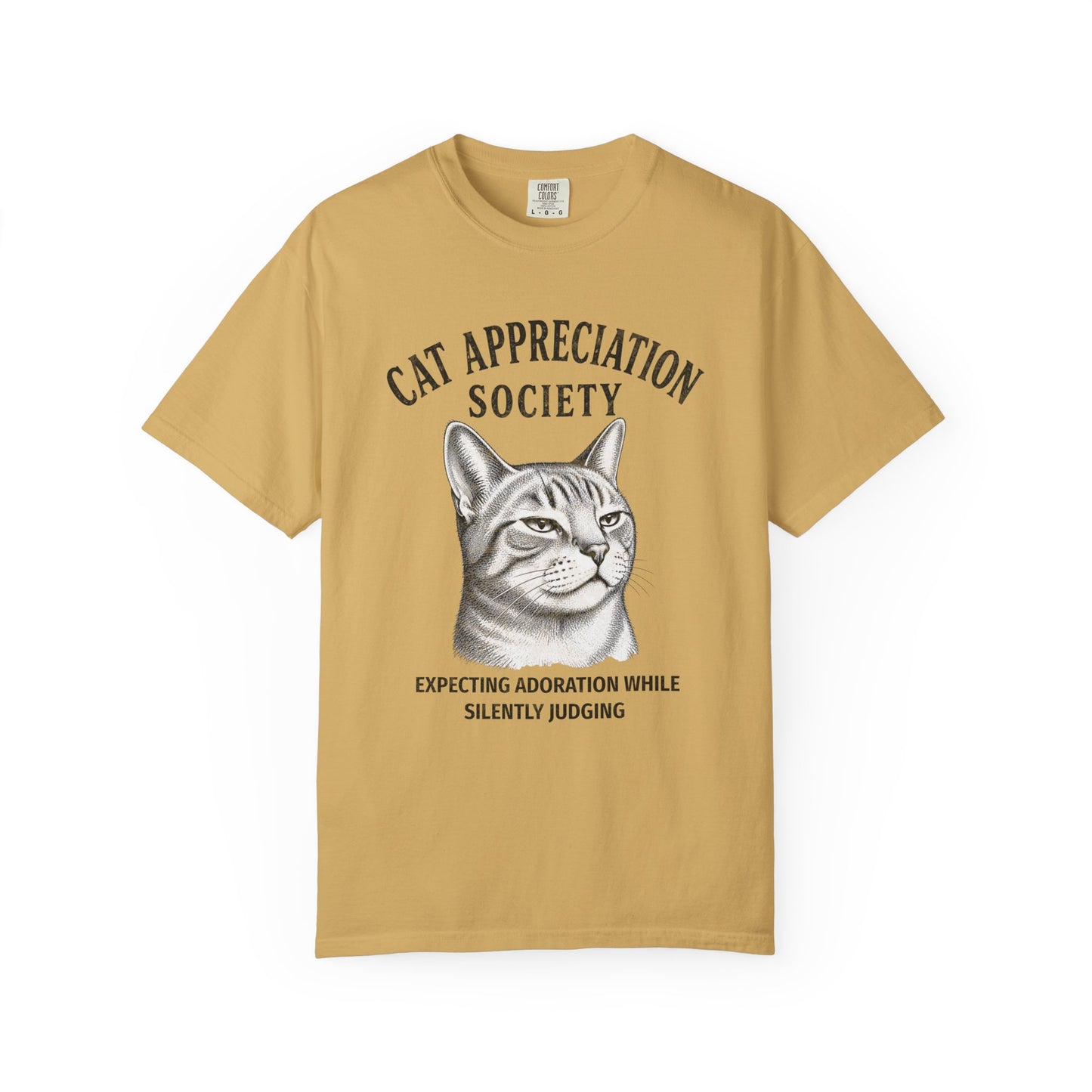 Cat Appreciation Society T-Shirt — “Expecting Adoration While Silently Judging”