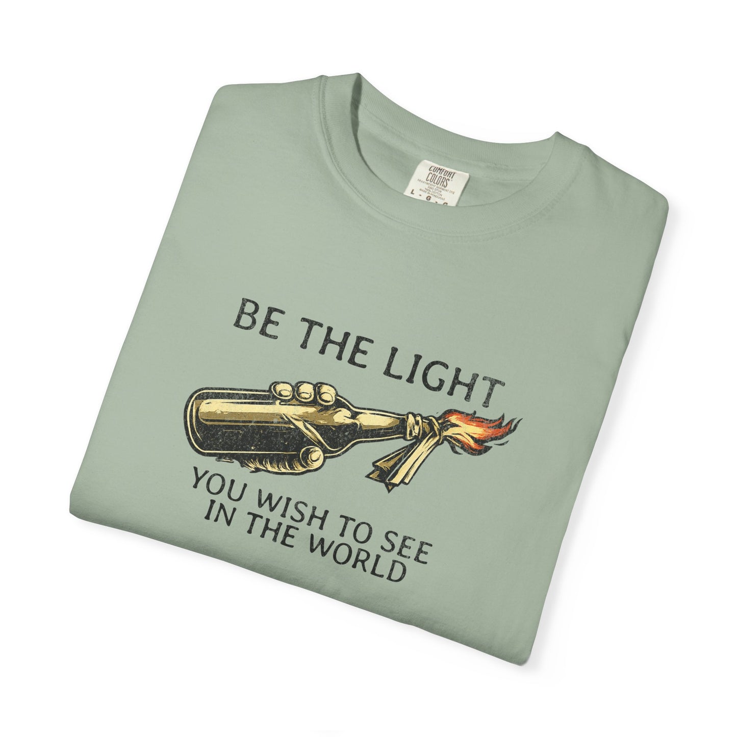 Be the Light You Wish to See in the World — Graphic T-Shirt Molotov Cocktail Shirt | Bold Statement Tee