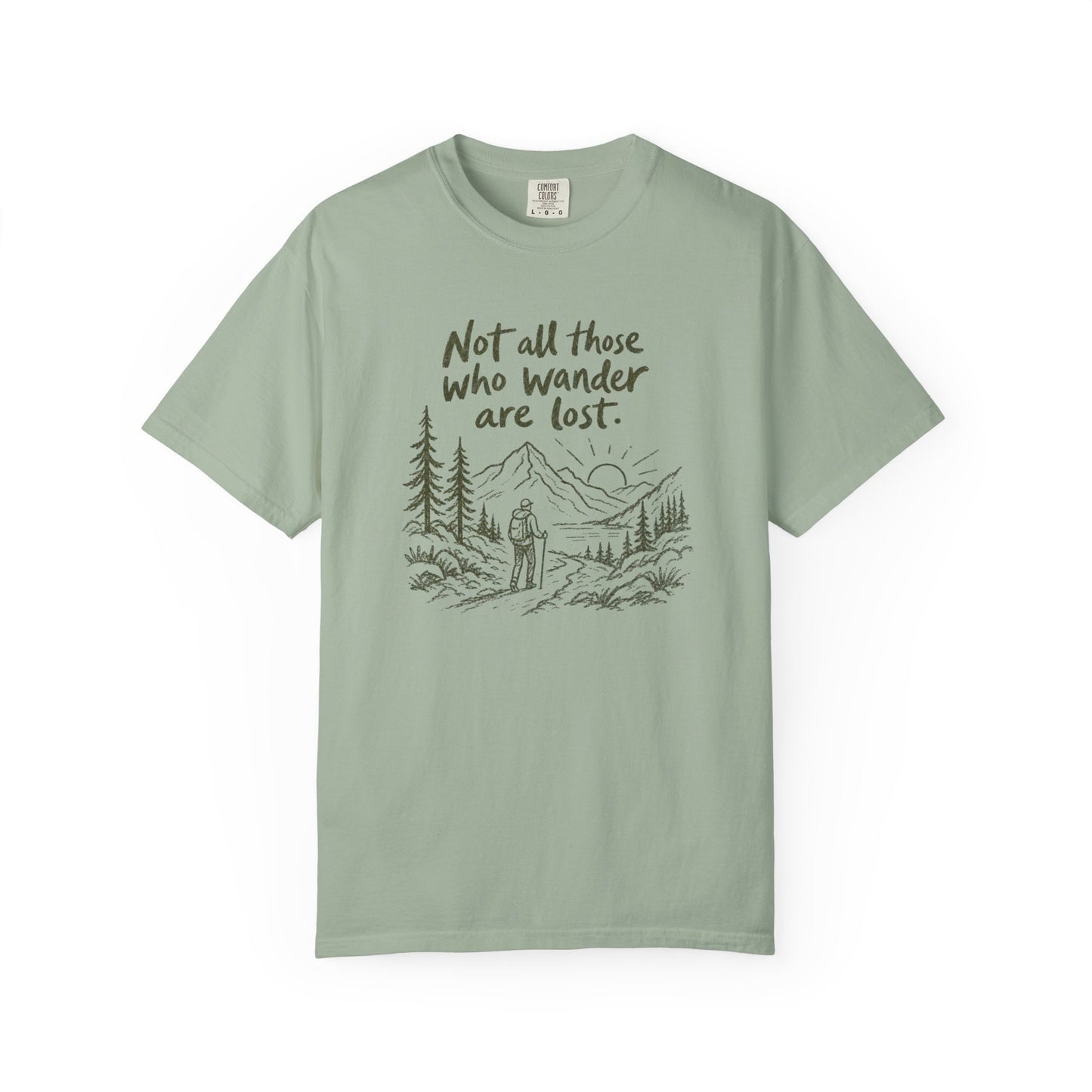 Not All Those Who Wander Are Lost Shirt | Hiking Shirt | Mountain Adventure Graphic Tee | Comfort Colors® T-Shirt