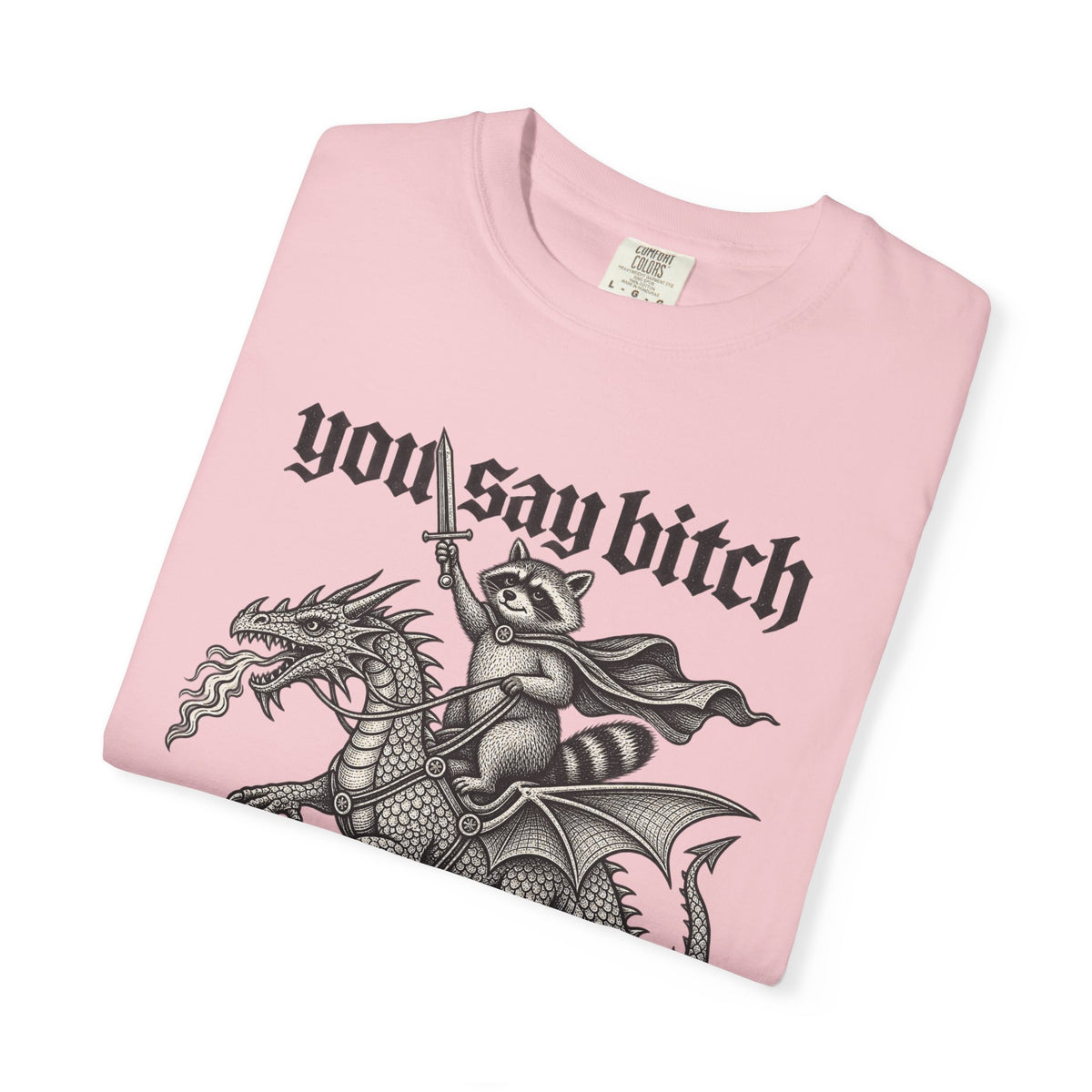 You Say Bitch Like It's A Bad Thing Vintage Gothic Raccoon Dragon T-Shirt