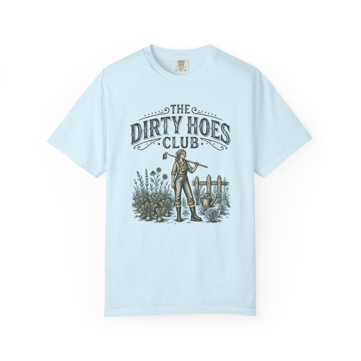 The Dirty Hoes Club Garden T-Shirt